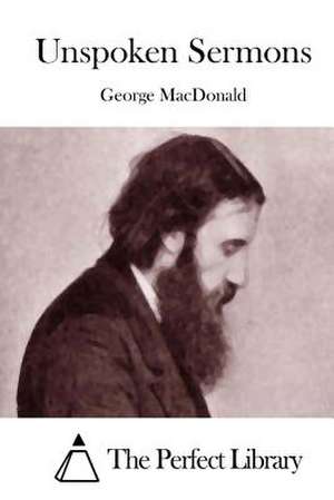 Unspoken Sermons de George MacDonald