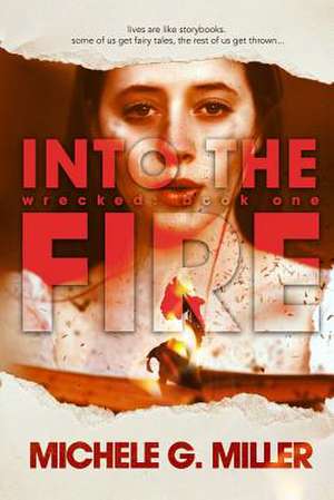 Into the Fire de Michele G. Miller