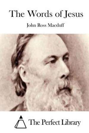 The Words of Jesus de John Ross Macduff