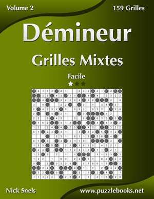 Demineur Grilles Mixtes - Facile - Volume 2 - 159 Grilles de Nick Snels