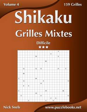 Shikaku Grilles Mixtes - Difficile - Volume 4 - 159 Grilles de Nick Snels