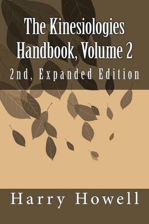 The Kinesiologies Handbook, Volume 2 de Dr Harry Howell Dsc