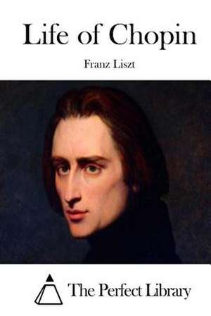 Life of Chopin de Franz Liszt