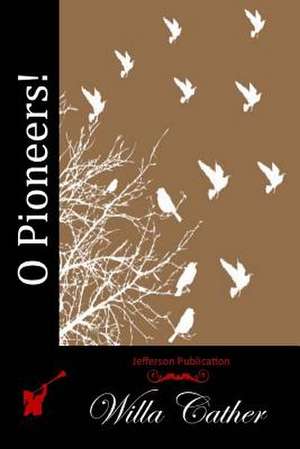 O Pioneers! de Willa Cather