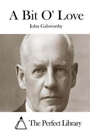 A Bit O' Love de John Galsworthy