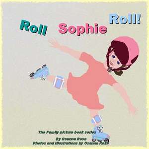 Roll Sophie Roll! de Osanna Rosa