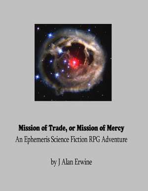 Mission of Trade or Mission of Mercy de J. Alan Erwine