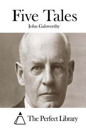 Five Tales de John Galsworthy