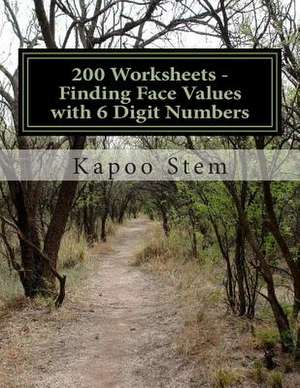 200 Worksheets - Finding Face Values with 6 Digit Numbers de Kapoo Stem