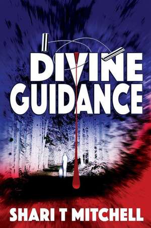 Divine Guidance de MS Shari T. Mitchell