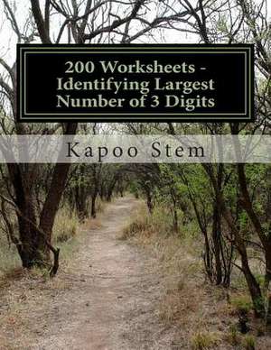 200 Worksheets - Identifying Largest Number of 3 Digits de Kapoo Stem