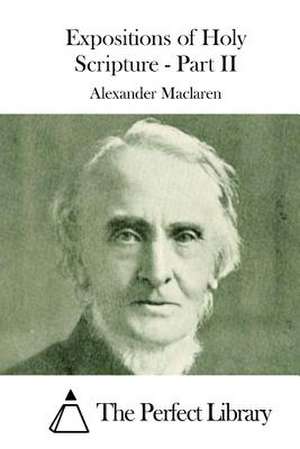 Expositions of Holy Scripture - Part II de Alexander MacLaren