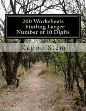 200 Worksheets - Finding Larger Number of 10 Digits de Kapoo Stem