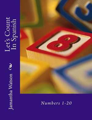 Let's Count in Spanish de Jamantha Watson