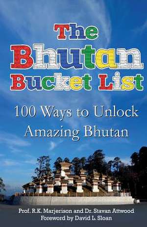 The Bhutan Bucket List de Prof R. K. Marjerison