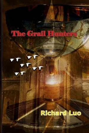 The Grail Hunters de Richard Luo