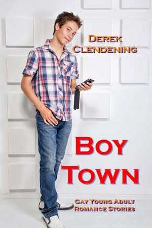 Boy Town de Derek Clendening