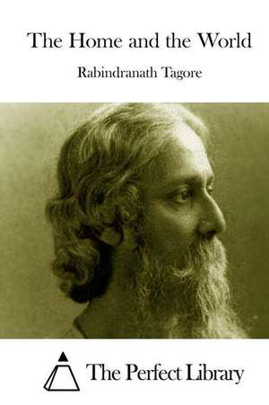 The Home and the World de Rabindranath Tagore