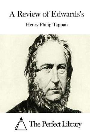 A Review of Edwards's de Tappan, Henry Philip