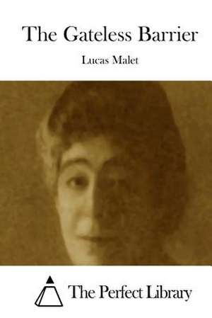 The Gateless Barrier de Lucas Malet