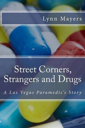 Street Corners, Strangers and Drugs de Lynn Mayers