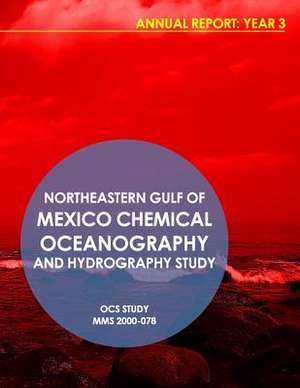 Northeastern Gulf of Mexico Chemical Oceanography and Hydrography Study Annual Report de U. S. Department of the Interior