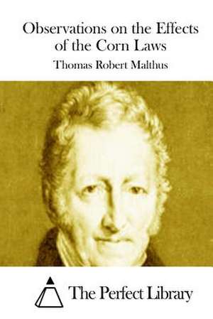 Observations on the Effects of the Corn Laws de Thomas Robert Malthus