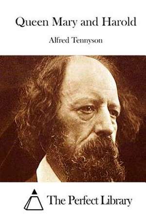 Queen Mary and Harold de Tennyson, Alfred