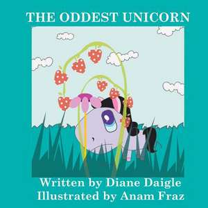 The Oddest Unicorn de Diane Daigle