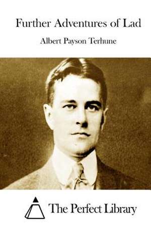 Further Adventures of Lad de Albert Payson Terhune