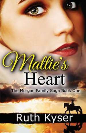 Mattie's Heart de Ruth Kyser