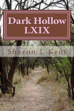 Dark Hollow LXIX de Sharon L. Kent