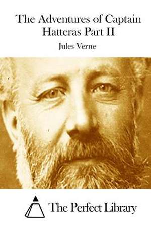 The Adventures of Captain Hatteras Part II de Jules Verne