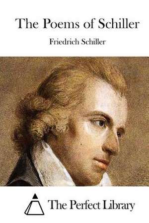 The Poems of Schiller de Friedrich Schiller