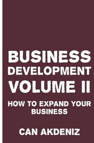 Business Development Volume II de Can Akdeniz