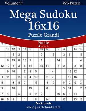 Mega Sudoku 16x16 Puzzle Grandi - Facile - Volume 57 - 276 Puzzle de Nick Snels