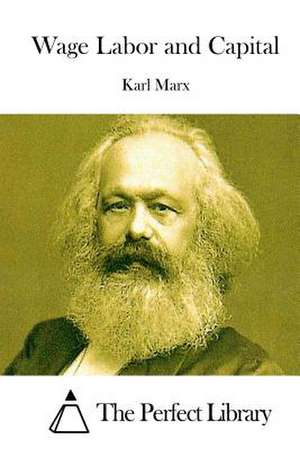 Wage Labor and Capital de Karl Marx