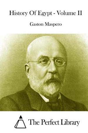 History of Egypt - Volume II de Gaston C. Maspero