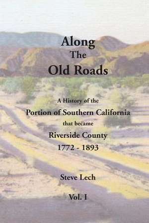 Along the Old Roads, Volume I de Steve Lech