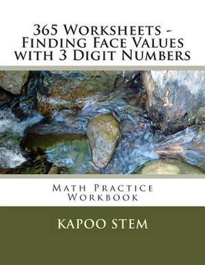 365 Worksheets - Finding Face Values with 3 Digit Numbers de Kapoo Stem