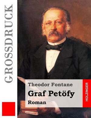 Graf Petofy (Grossdruck) de Theodor Fontane