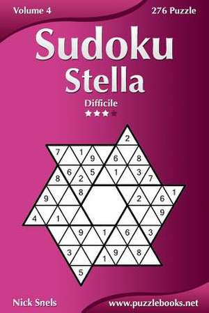 Sudoku Stella - Difficile - Volume 4 - 276 Puzzle de Nick Snels