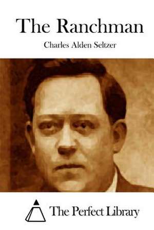 The Ranchman de Charles Alden Seltzer