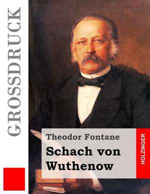 Schach Von Wuthenow (Grossdruck) de Theodor Fontane