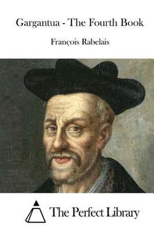 Gargantua - The Fourth Book de Francois Rabelais