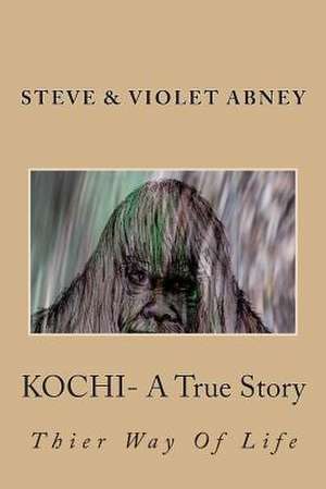 Kochi- A True Story de Mrs Violet G. Abney