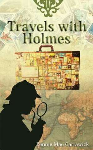 Travels with Holmes de Pennie Mae Cartawick