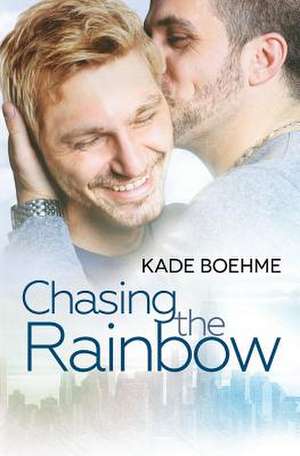 Chasing the Rainbow de Kade Boehme