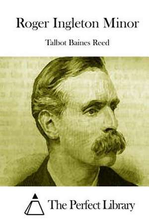 Roger Ingleton Minor de Talbot Baines Reed