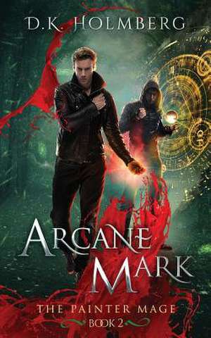 Arcane Mark de D. K. Holmberg